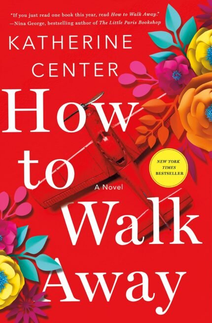 How to Walk Away By Katherine Center