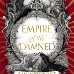 Empire of the Damned By Jay Kristoff