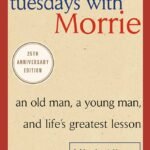 Tuesdays with Morrie By Mitch Albom
