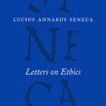 Letters on Ethics: To Lucilius By Seneca