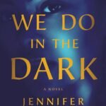 Things We Do in the Dark By Jennifer Hillier