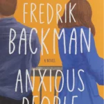 Anxious People By Fredrik Backman
