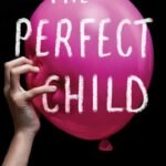 The Perfect Child By Lucinda Berry