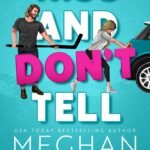 Kiss and Don't Tell By Meghan Quinn