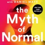 The Myth of Normal  By Gabor Maté
