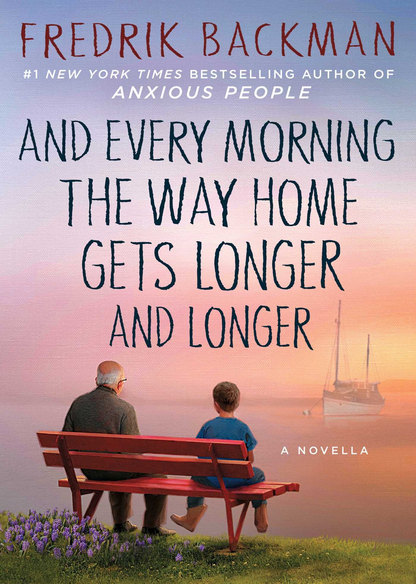 and-every-morning-the-way-home-gets-longer-and-longer-9781501160486_hr And Every Morning the Way Home Gets Longer and Longer By Fredrik Backman - Image 1