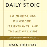 The Daily Stoic By Ryan Holiday