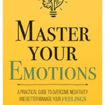 Master Your Emotions By Thibaut Meurisse