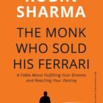 The Monk Who Sold His Ferrari By Robin S. Sharma