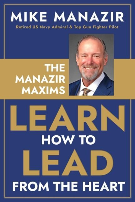 The Manazir Maxims By Mike Manazir
