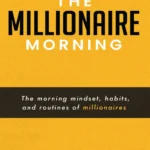 The Millionaire Morning By Lewis Howes