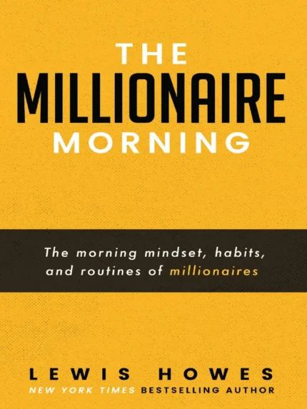 The Millionaire Morning By Lewis Howes