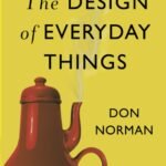 The Design of Everyday Things By Donald A. Norman