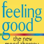 Feeling Good By David D. Burns