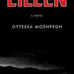 Eileen By Ottessa Moshfegh