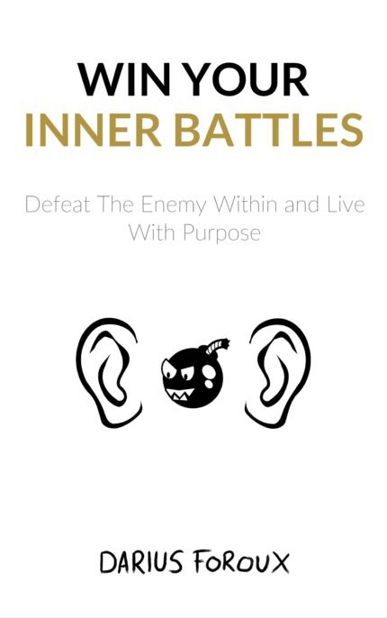 Win Your Inner Battles By Darius Foroux