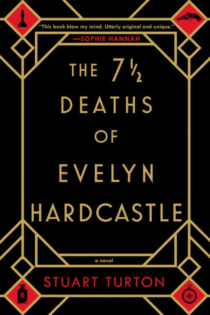 The 7 1/2 Deaths of Evelyn Hardcastle By Stuart Turton