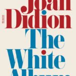 The White Album By Joan Didion