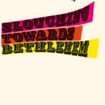 Slouching Towards Bethlehem By Joan Didion