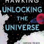 UNLOCKING THE UNIVERSE By Stephen Hawking