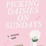 Picking Daisies on Sundays By Liana Cincotti