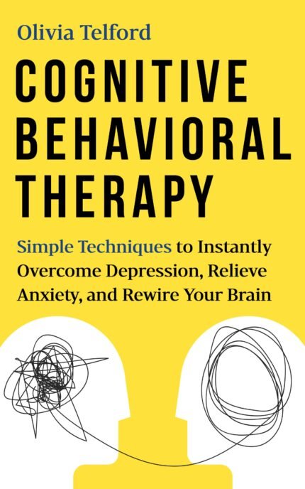 Cognitive Behavioral Therapy By Olivia Telford