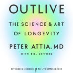 Outlive By Peter Attia
