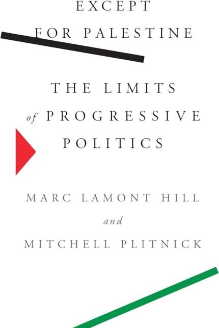 Except for Palestine By Marc Lamont Hill
