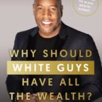 Why Should White Guys Have All the Wealth? By Cedric Nash