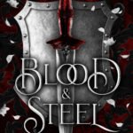 Blood & Steel By Helen Scheuerer