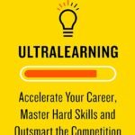 Ultralearning By Scott H. Young