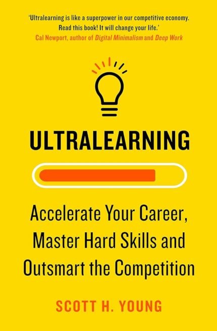 Ultralearning By Scott H. Young