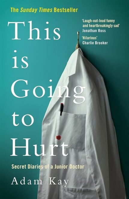 This is Going to Hurt By Adam Kay