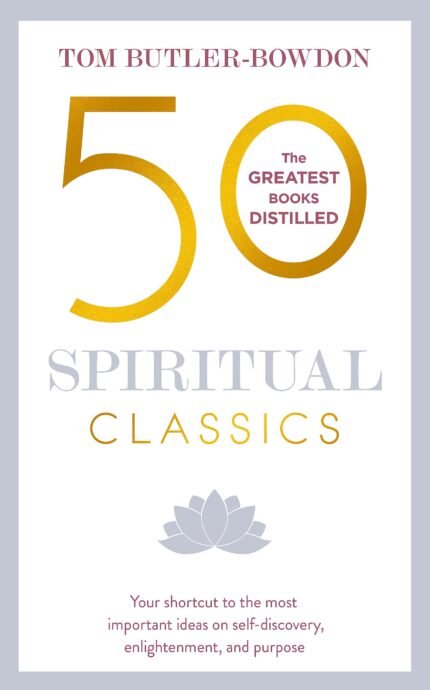 50 Spiritual Classics By Tom Butler-Bowdon