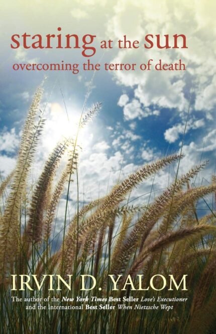Staring At The Sun By Irvin D. Yalom