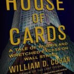 House of Cards By William D. Cohan