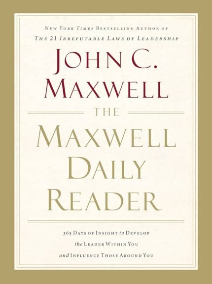 The Maxwell Daily Reader By John C. Maxwell