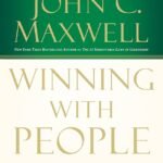 Winning With People By John C. Maxwell
