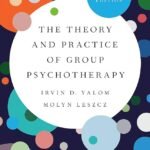 The Theory and Practice of Group Psychotherapy By Irvin D. Yalom
