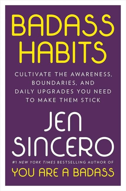 Badass Habits By Jen Sincero