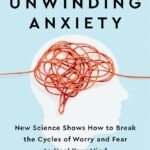 Unwinding Anxiety By Judson Brewer