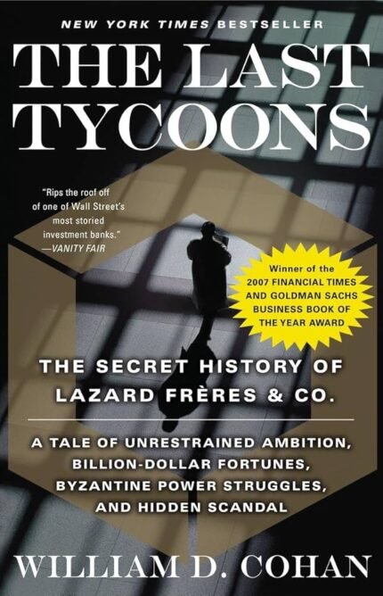 The Last Tycoons By William D. Cohan