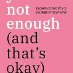 You're Not Enough (and That's Ok) By Allie Beth Stuckey