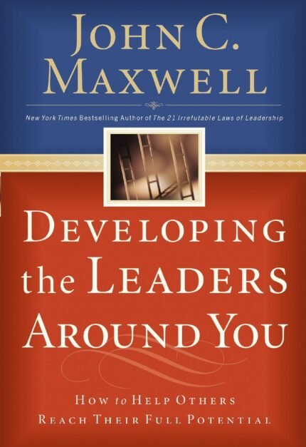 Developing the Leaders Around You By