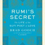 Rumi's Secret By Brad Gooch