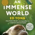 An Immense World By  Ed Yong