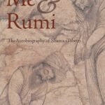 Me and Rumi  By Shams Tabrizi