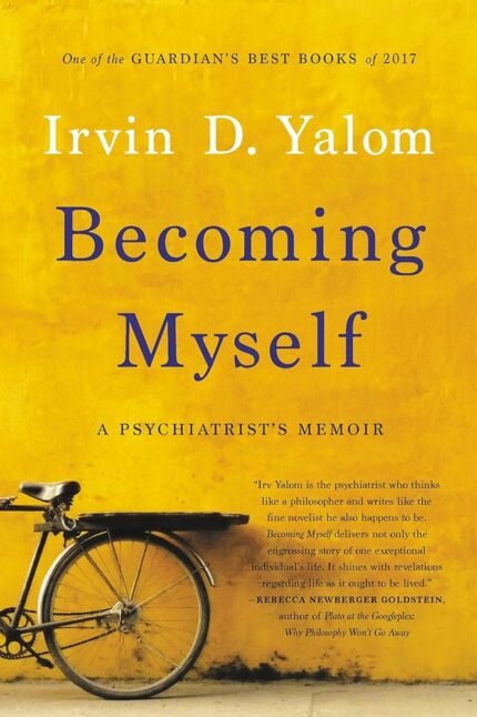 Becoming Myself By Irvin D. Yalom