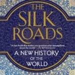 Silk Roads By Peter Frankopan