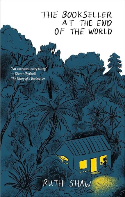 The Bookseller at the End of the World By Ruth Shaw